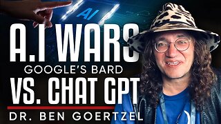 AI Wars: Google's Bard Takes on OpenAI's ChatGPT - Dr Ben Goertzel | TRAILER