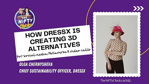 How DRESSX is creating 3D Alternatives with Olga Chernysheva | The NiFTy Chicks