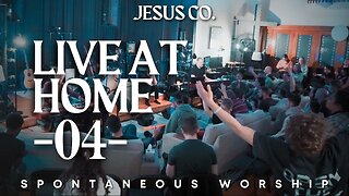 JesusCo Live At Home 04 - 5/12/23 - 3 hours of Holy Spirit Led Spontaneous Worship For Soaking