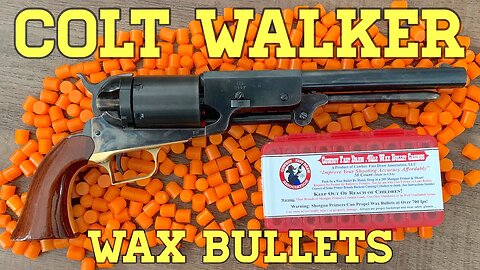 Wax Bullets in a Walker Revolver