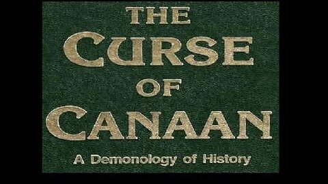 The Curse of Canaan - A Demonology of History, by Eustace Mullins. Audiobook Full