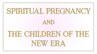 Spiritual Pregnancy and The Children of The New Era