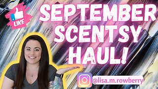 September Scentsy Haul | Part 1