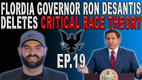 Governor Ron DeSantis Fights Back Against Critical Race Theory | Ep. 19