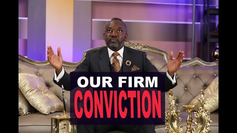 Our Firm Conviction