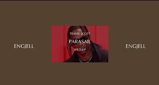 TRAVIS SCOTT - PARASAIL (SPED UP)