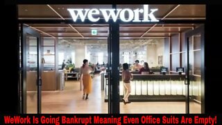 WeWork Is Going Bankrupt Meaning Even Office Suits Are Empty!