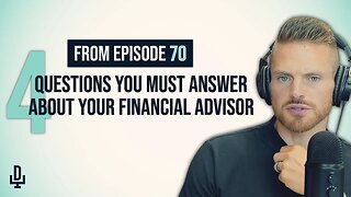 Four questions you MUST answer about your financial advisor