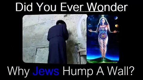Did You Ever Wonder Why Jews Hump A Wall??