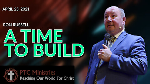 "A Time to Build" | Pastor Ron Russell