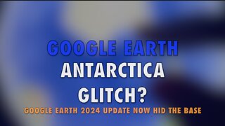 GOOGLE EARTH ANTARCTICA GLITCH?