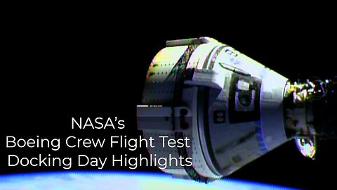 NASA’s Boeing Crew Flight Test Docking Day Highlights - June 6, 2024