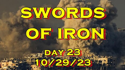 Swords of Iron Day 23 (Israel vs Hamas)