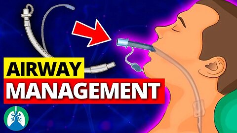 Airway Management (OVERVIEW) | Artificial Airways | Suctioning | Extubation
