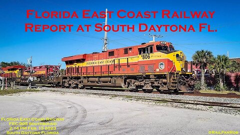 Florida East Coast Railway Report from South Daytona Fl. Feb. 11 to 13 2023 #railfanrob #fec