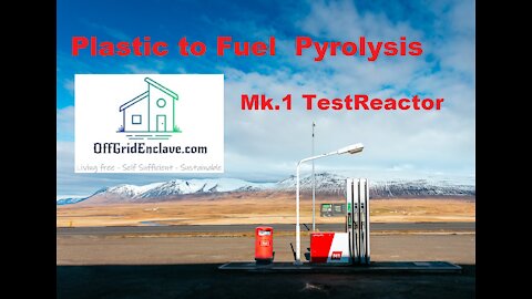 Plastic to Fuel – Pyrolysis Reactor – Produce your own diesel and gasoline for OffGrid living.Part 2