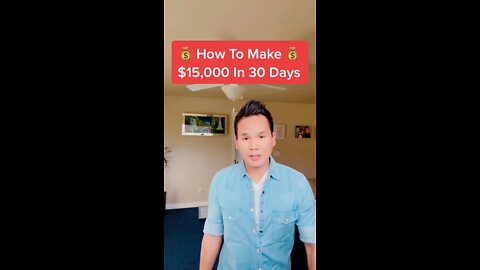 How To Make $15,000 in 30 Days!