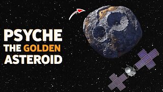 PSYCHE: A NEW MISSION TO THE "GOLDEN ASTEROID" IN 2023 | ASTEROID MINING | -HD