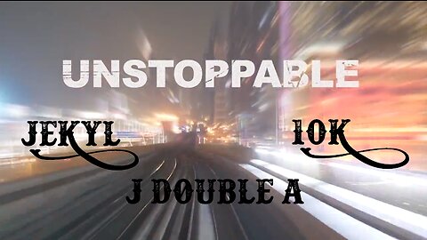 JEKYL x J Double A x 10K - Unstoppable (OFFICIAL VIDEO)