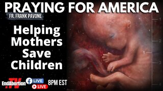 Praying for America | Helping Mothers to Save Their Children 9/13/22