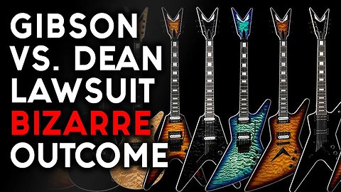 GIBSON WINS Dean Guitars Lawsuit.... Or Did They?