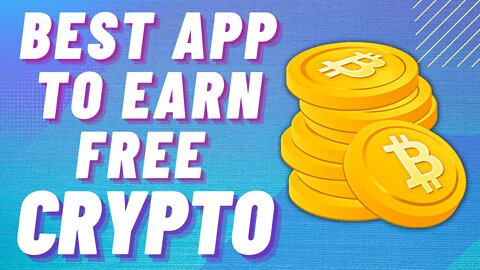 Best Mobile App To Earn Free Crypto / Android & iOS