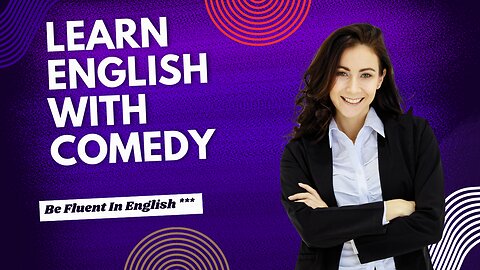 Learn English With Fun & Comedy