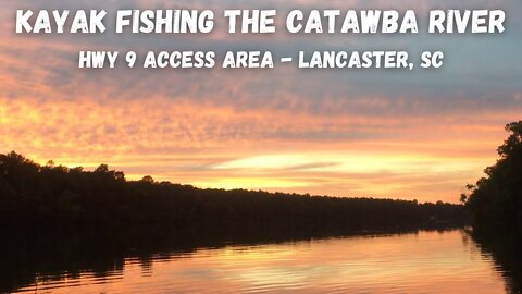 Catawba River - Hwy 9 Boat Access - Lancaster, SC - Kayak Fishing for Bass and Bream - 6/25/19