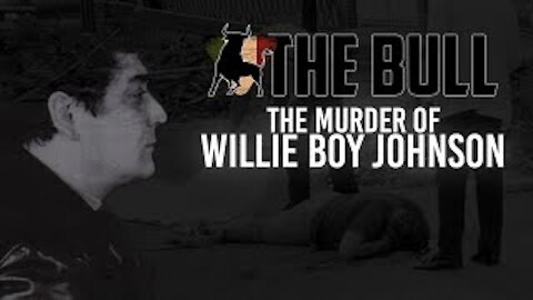 The Murder of "Willie Boy" Johnson | Sammy "The Bull" Gravano
