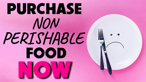 Purchase Non-Perishable Foods Now 12/07/2023