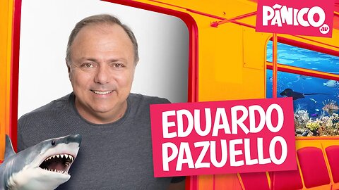 EDUARDO PAZUELLO - PÂNICO - 04/08/22