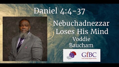 Nebuchadnezzar Loses His Mind l Voddie Baucham