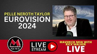 Eurovision 2024 - Politics & Music with Pelle Neroth Taylor | Maverick News LIVE