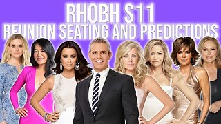 I changed my mind! Rhobh S11 reunion seating comments & predictions!