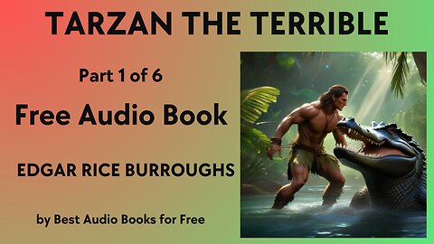 Tarzan the Terrible - Part 1 of 6 - by Edgar Rice Burroughs - Best Audio Books for Free