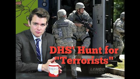 Nick Fuentes || DHS' Hunt for "Terrorists"