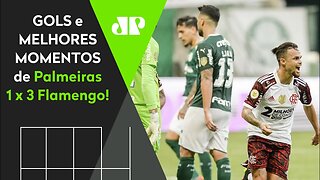 QUE VIRADA GIGANTE! PALMEIRAS 1 X 3 FLAMENGO | MELHORES MOMENTOS E GOLS | BRASILEIRÃO 2021