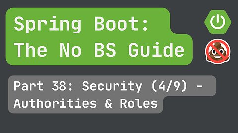 Spring Boot pt. 38: Security (4/9) - Authorities & Roles