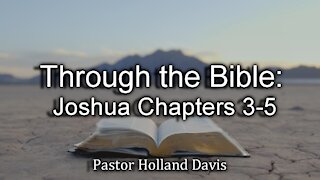 Through the Bible: Joshua Chapters 3-5