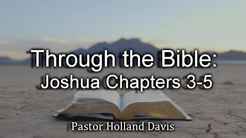 Through the Bible: Joshua Chapters 3-5