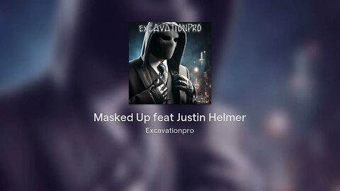 Masked Up feat Justin Helmer