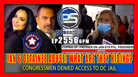 EP 2556 6PM "What Are They Hiding DC JAIL Stops GOP Reps From Reviewing Jan 6th Prisoner Conditions