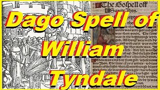 Tyndale Bible. What Got Him Martyred. Spells of the Ancient English