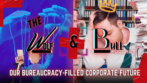 Our Bureaucracy-Filled Corporate Future