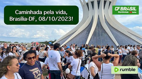 Caminhada pela vida, Brasília-DF, 08/10/2023!