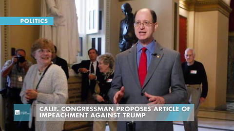 Calif. Congressman Proposes Article Of Impeachment Against Trump