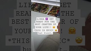 LIBRA ♎️ GET READY FOR THE BEST CHAPTER OF YOUR LIFE!! 🤗 *THIS IS EPIC* 🤩 but first…