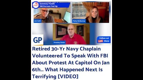 Retired 30-Yr Navy Chaplain Agreed To Speak With FBI About Jan 6, What Happened Next Is Terrifying