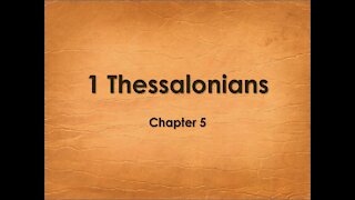 1 Thessalonians Chapter 5, Sunday April, 25th