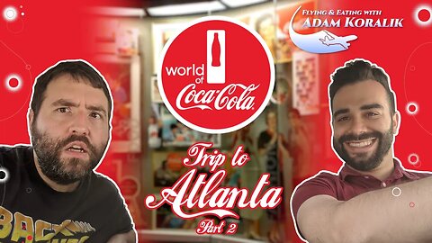 Touring the World of Coca-Cola in Atlanta Georgia - Adam Koralik